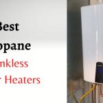 Best Propane Tankless Water Heaters