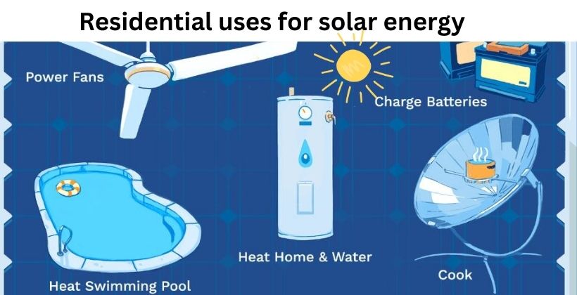 Residential uses for solar energy